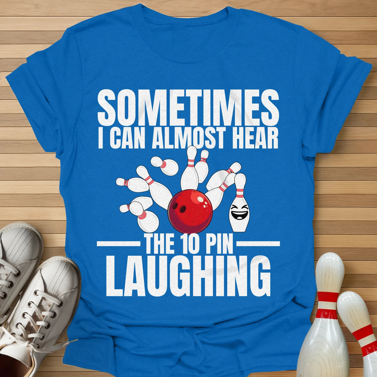 Hear The 10 Pin Laughing T-Shirt
