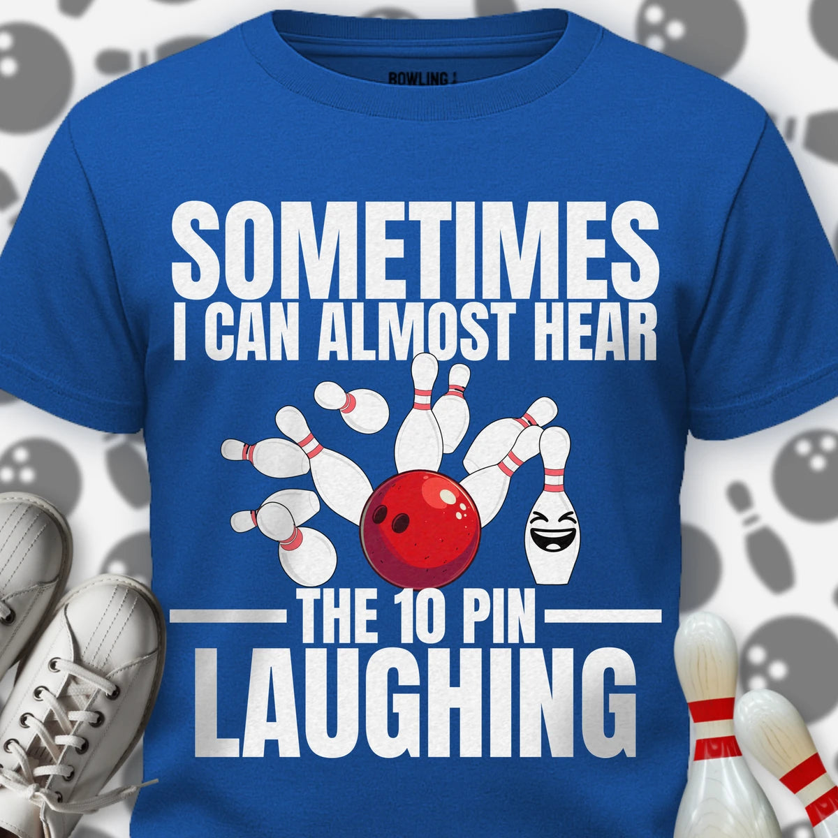 Hear The 10 Pin Laughing T-Shirt