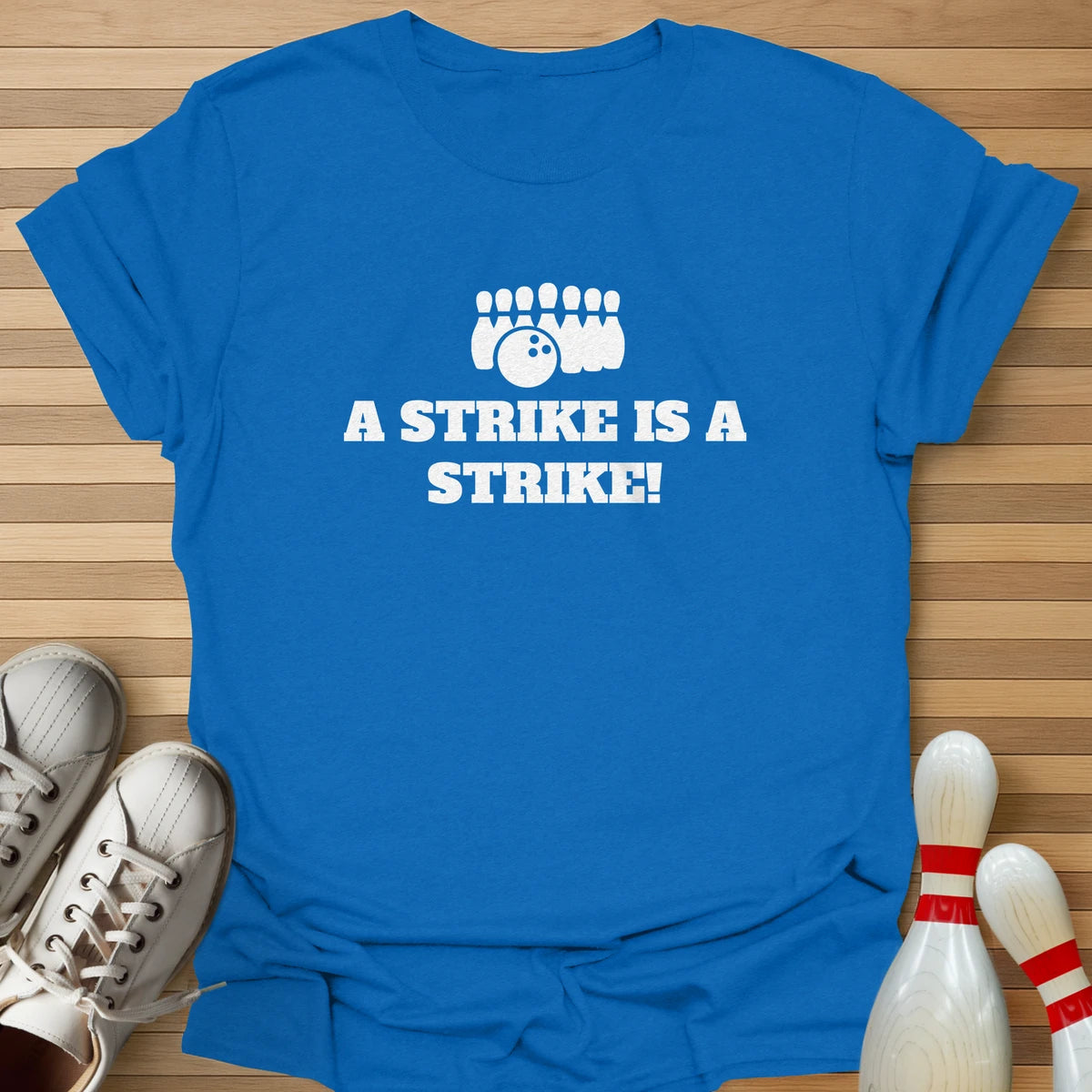 A Strike Is A Strike T-Shirt