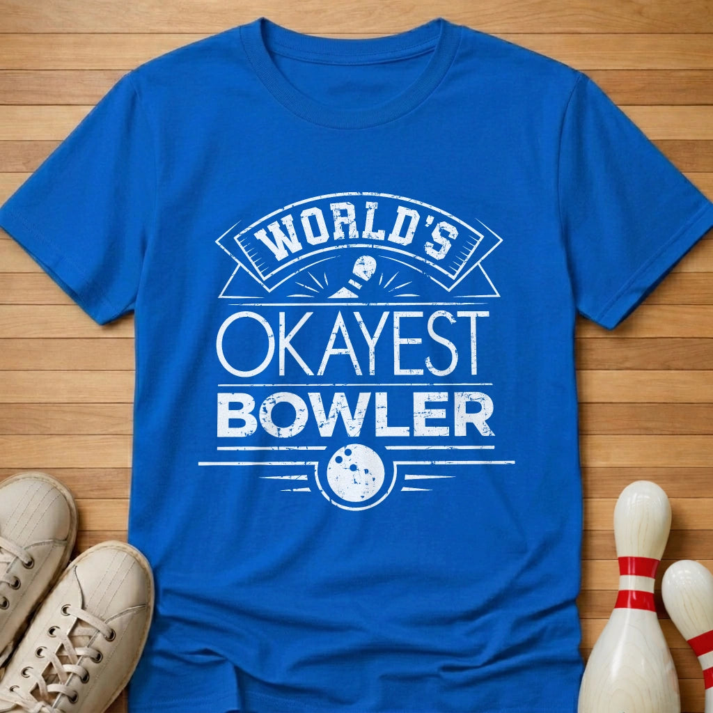 Okayest Bowler Worldwide T-Shirt