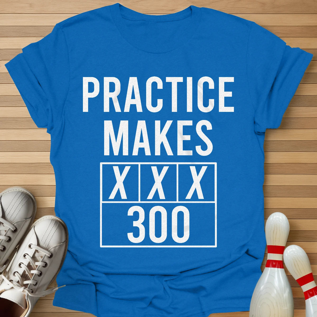 Practice Make Perfect T-Shirt