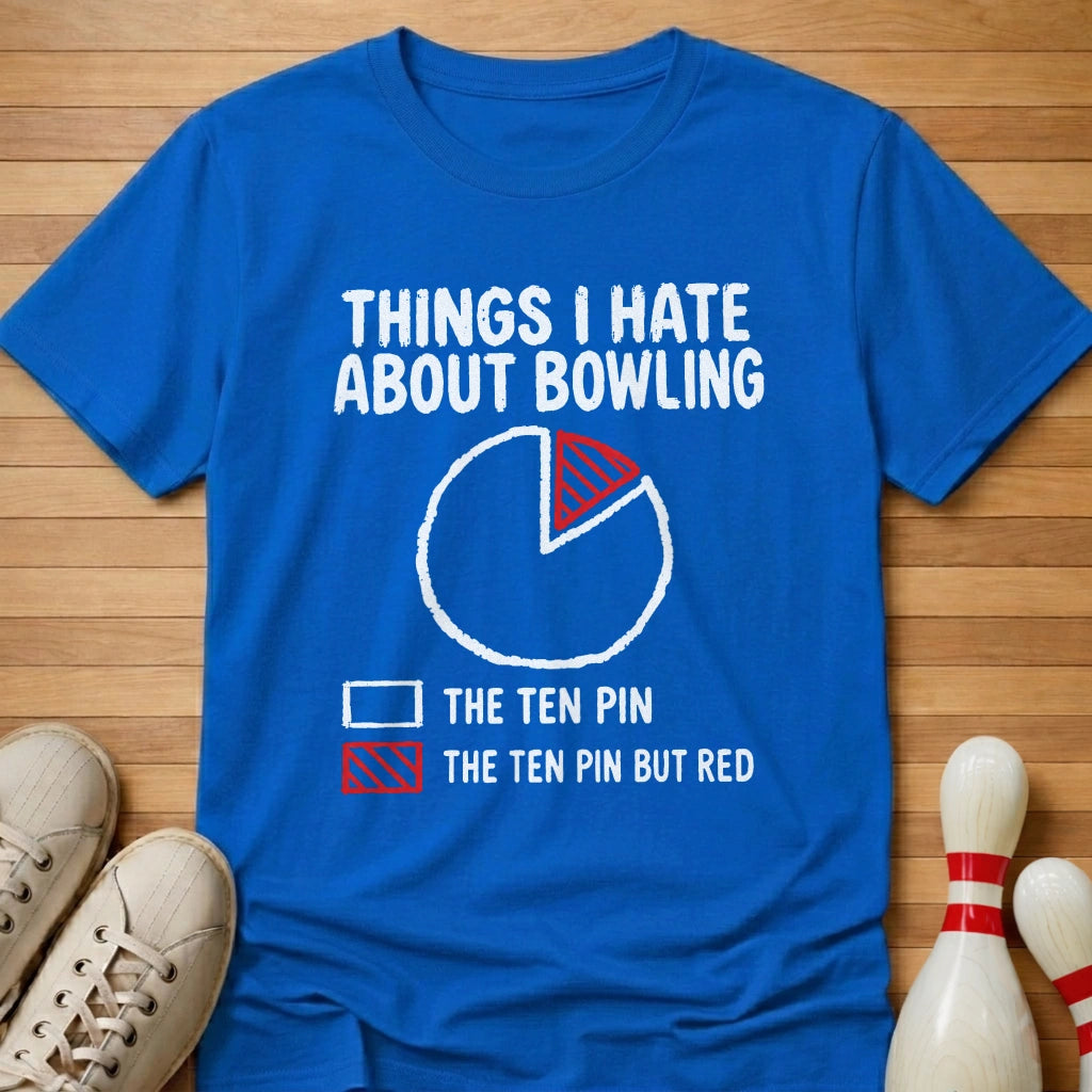 Things I Hate T-Shirt
