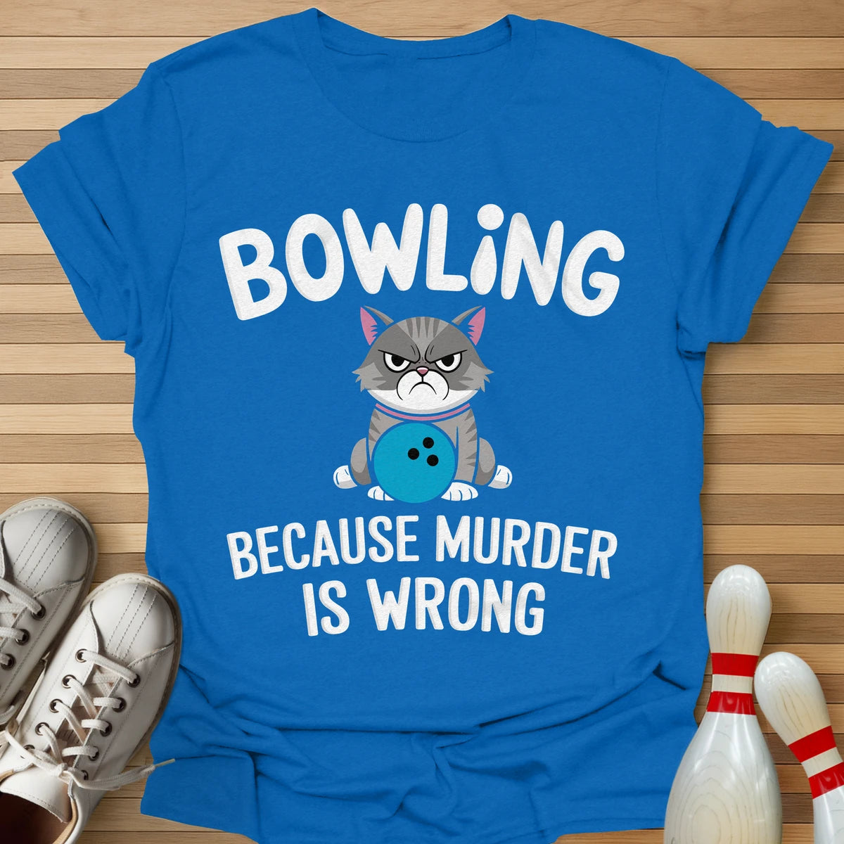 Bowling Because... T-Shirt