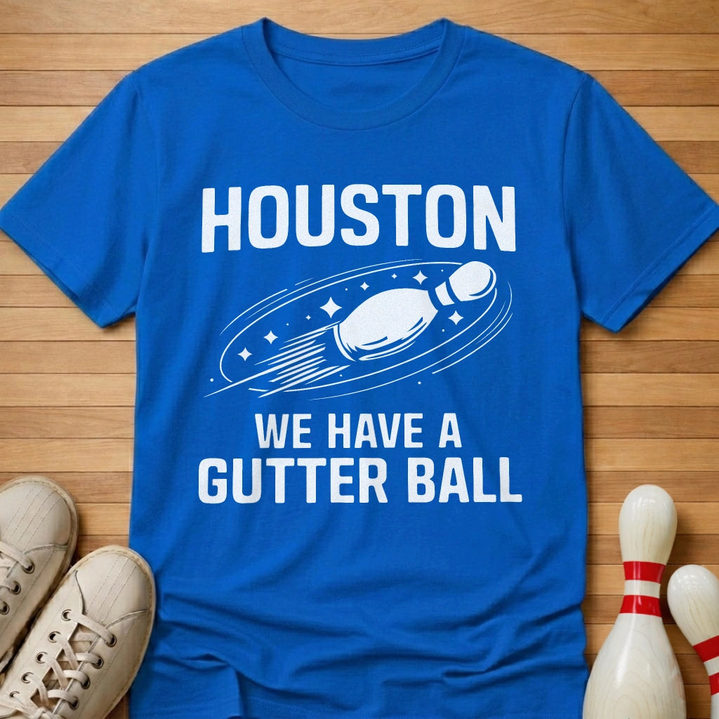 We Have A Gutter Ball T-Shirt