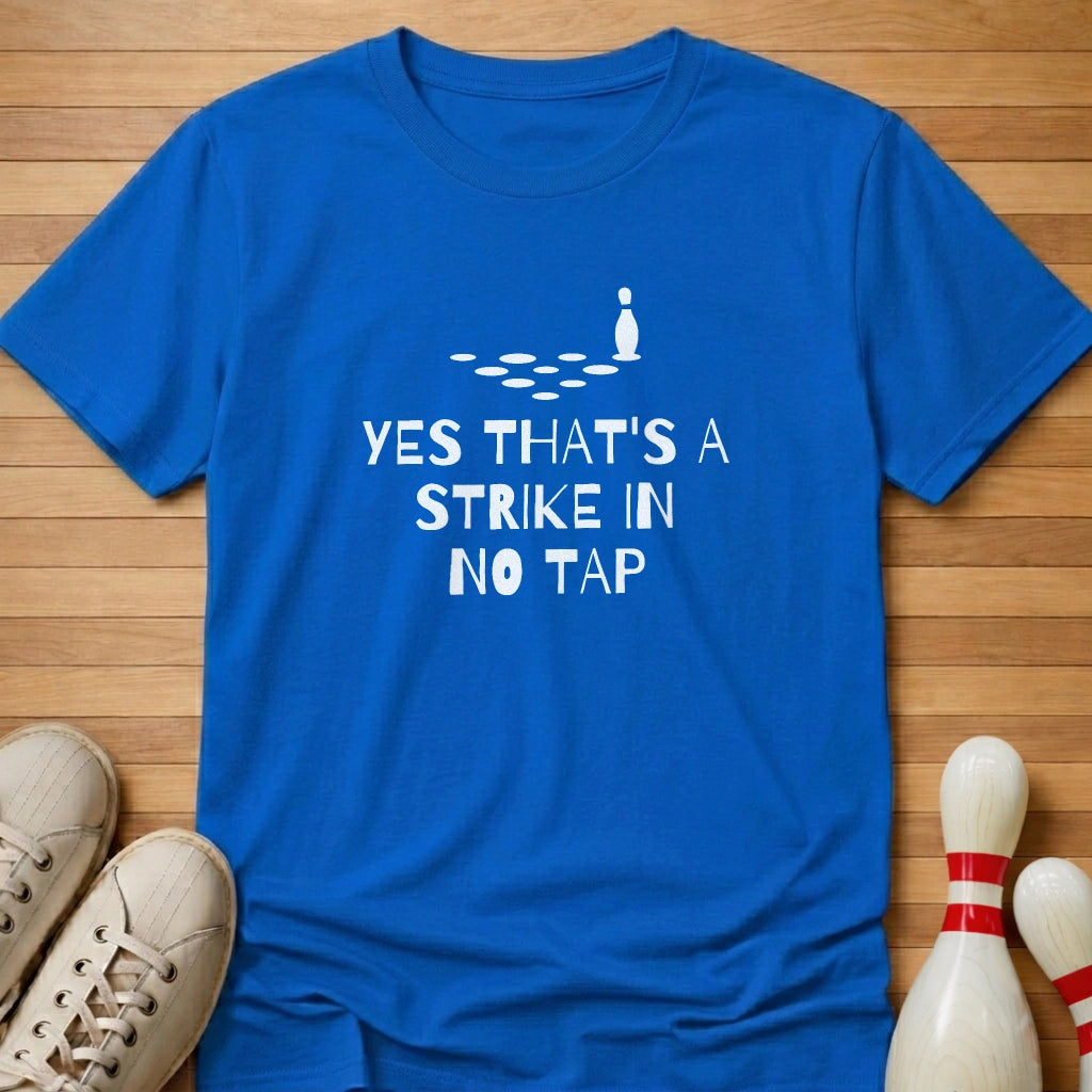 Yes That's A Strike T-Shirt
