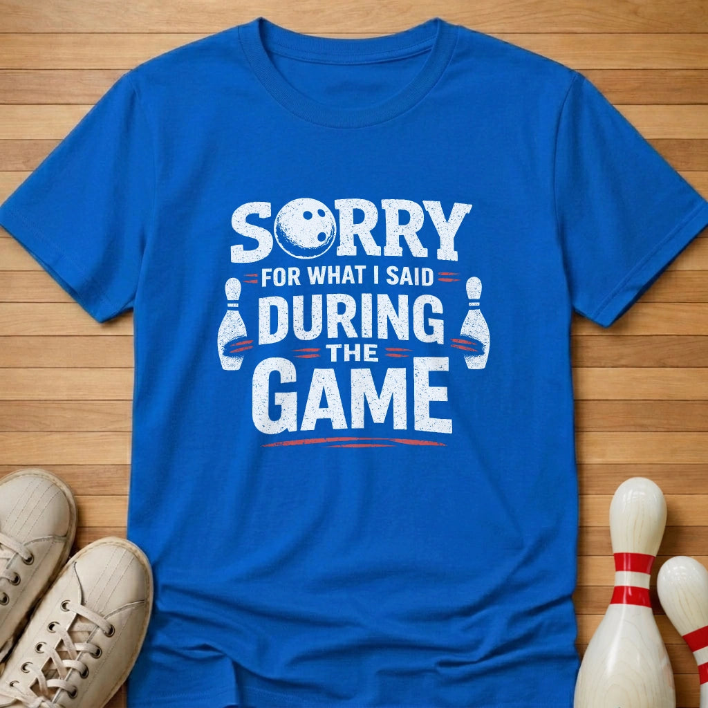 Sorry For What I Said T-Shirt
