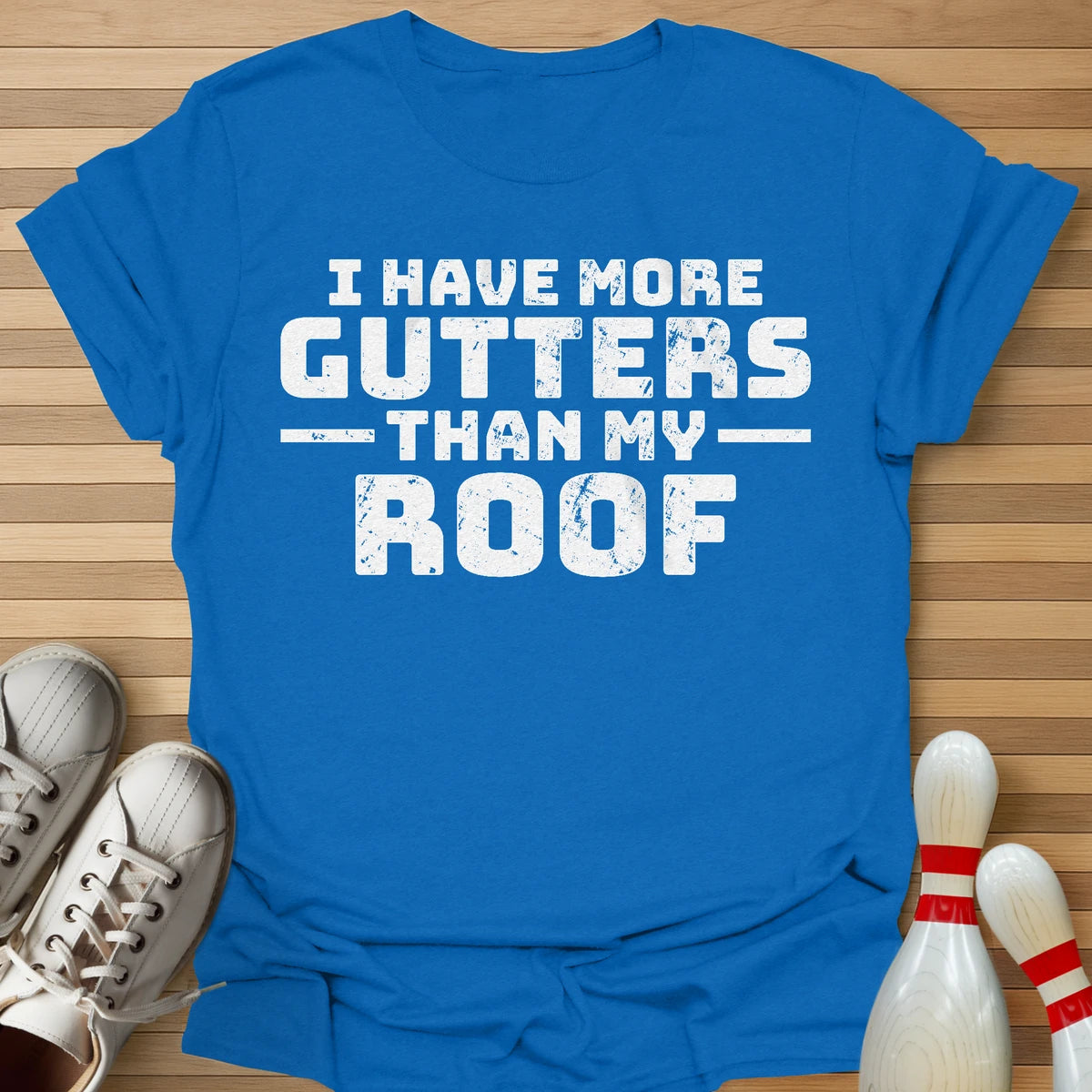 More Gutters T-Shirt