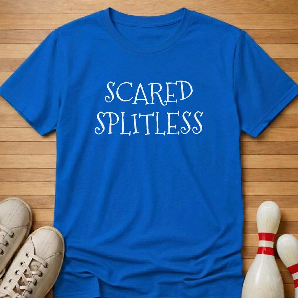 Scared Splitless T-Shirt