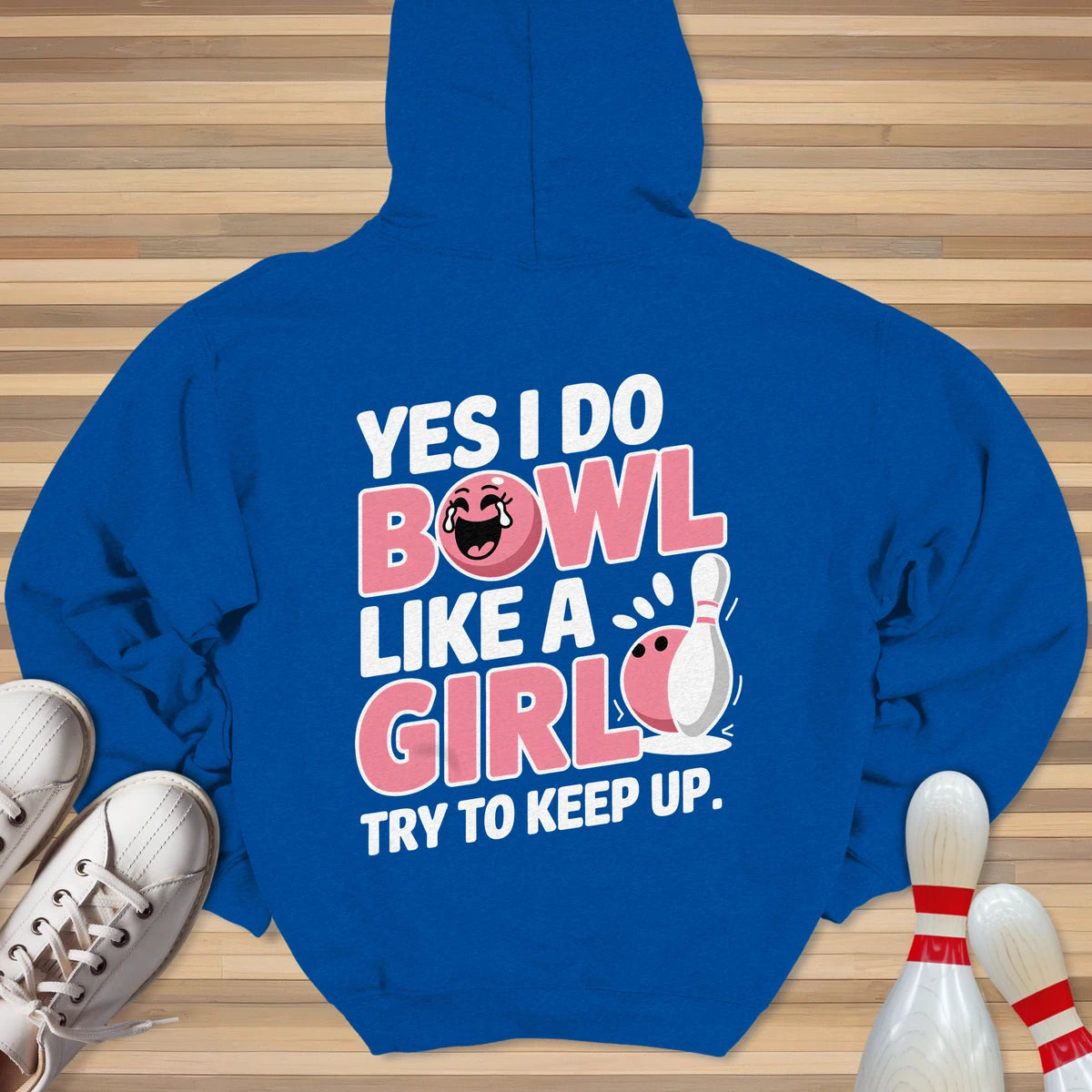 I Bowl Like A Girl Hoodie