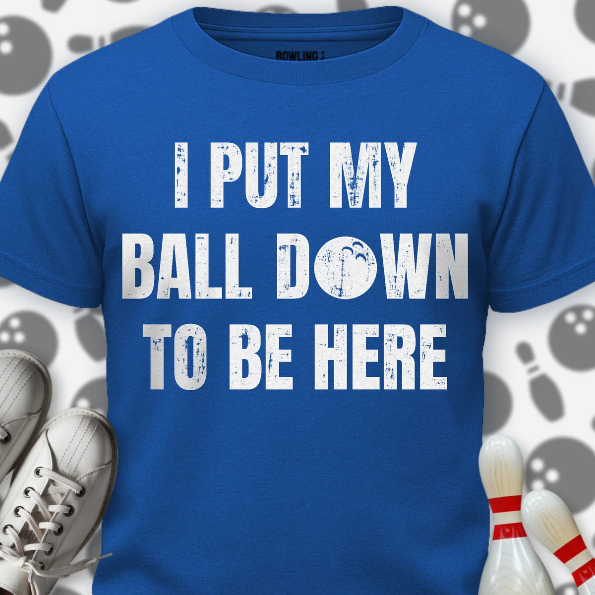 I Put My Ball Down T-Shirt