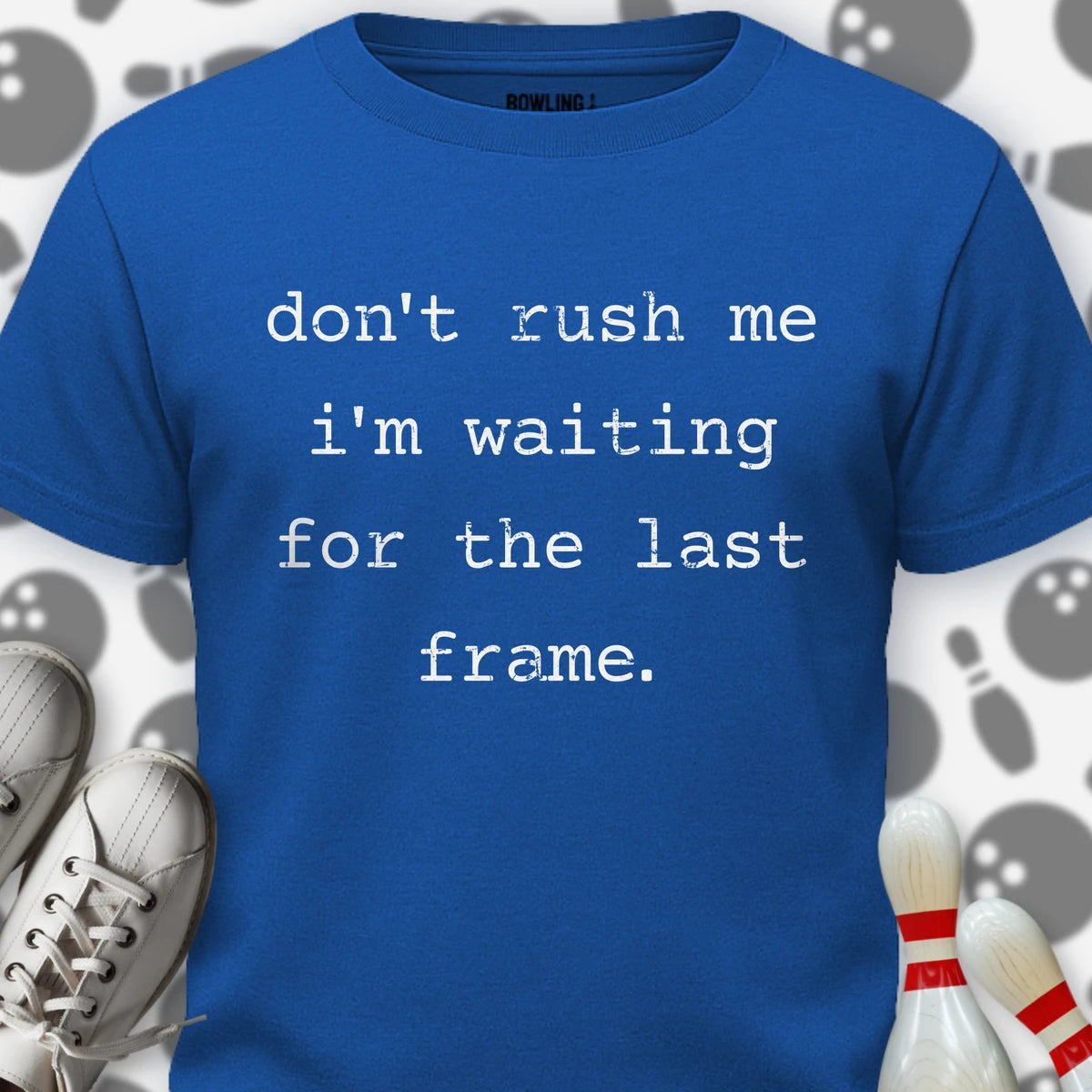 Don't Rush Me T-Shirt