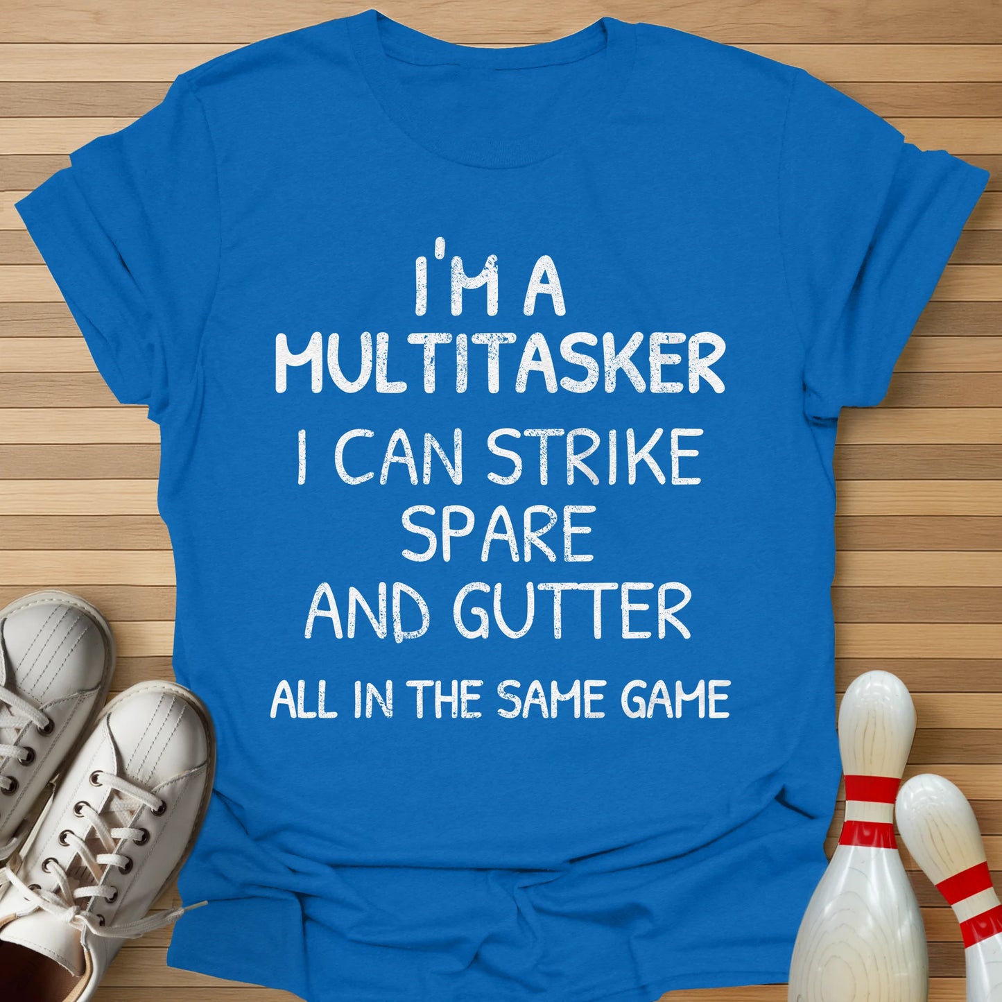 I'm A Multitasker T-Shirt