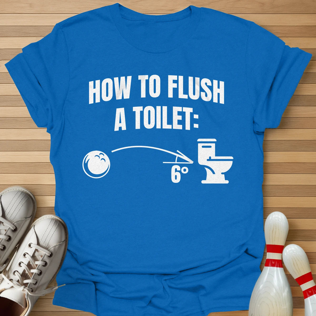 How To Flush T-Shirt