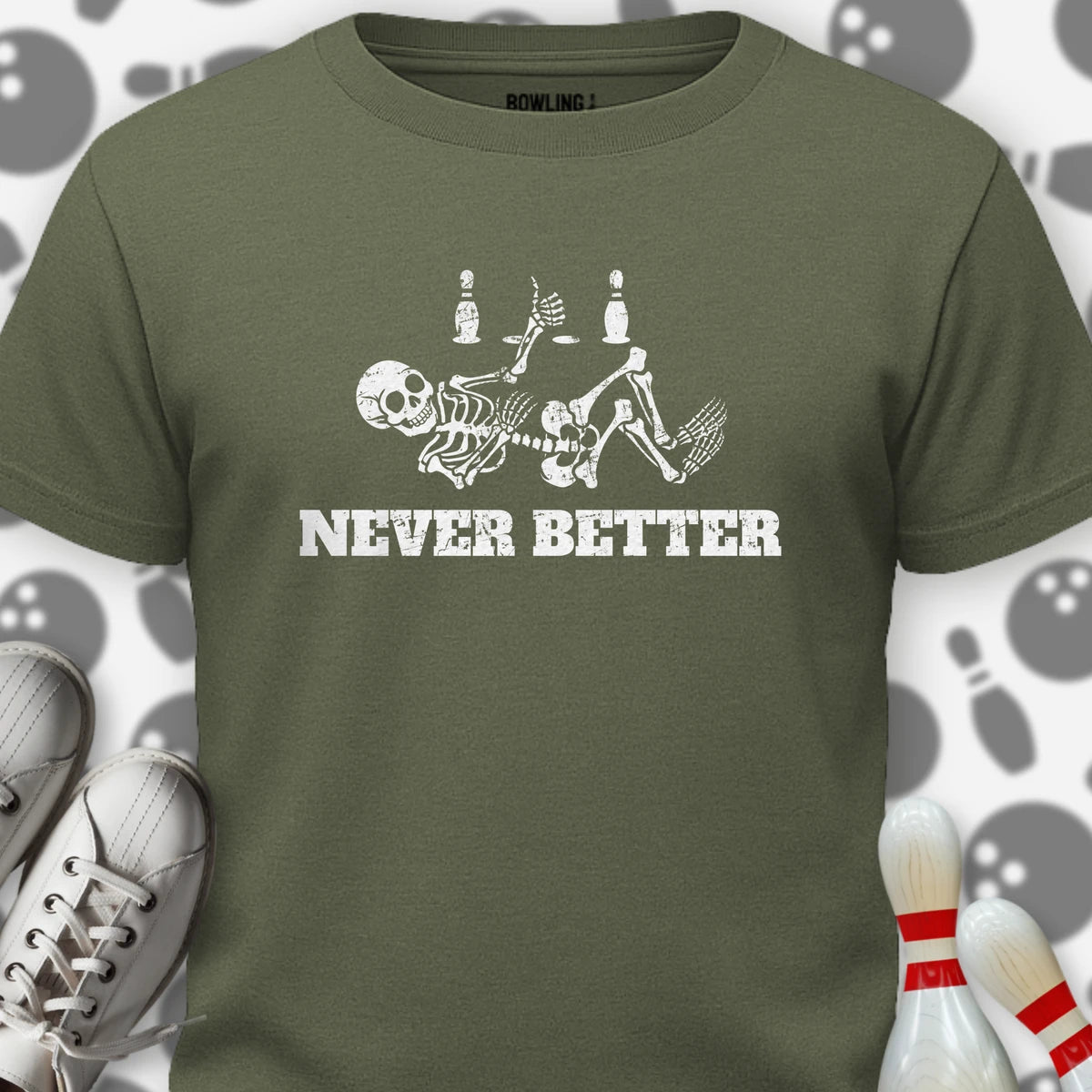 Never Better T-Shirt
