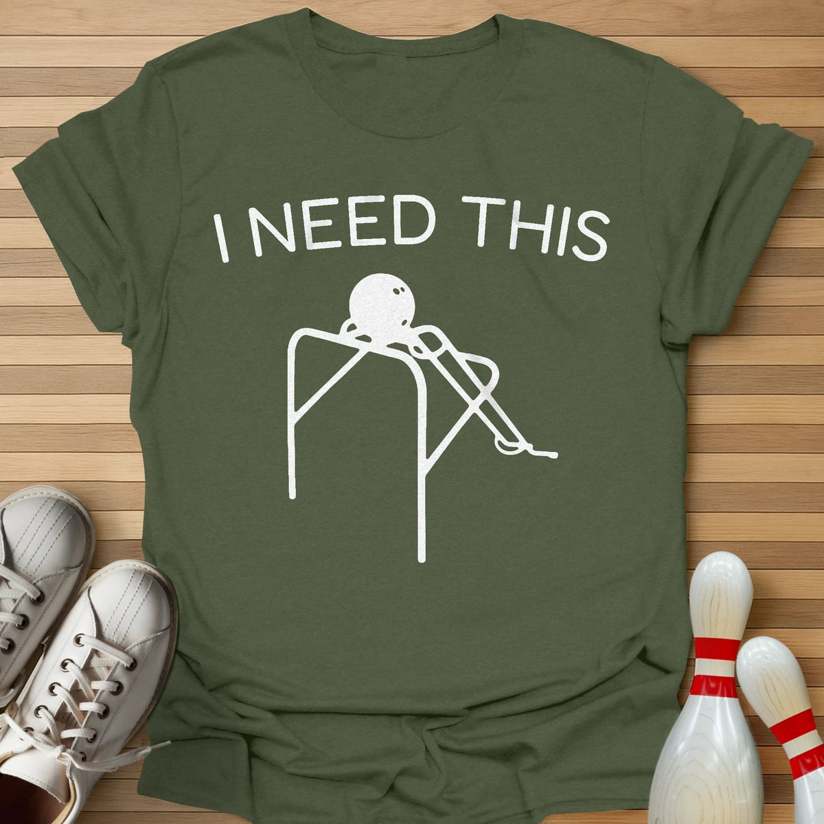 I Need This T-Shirt