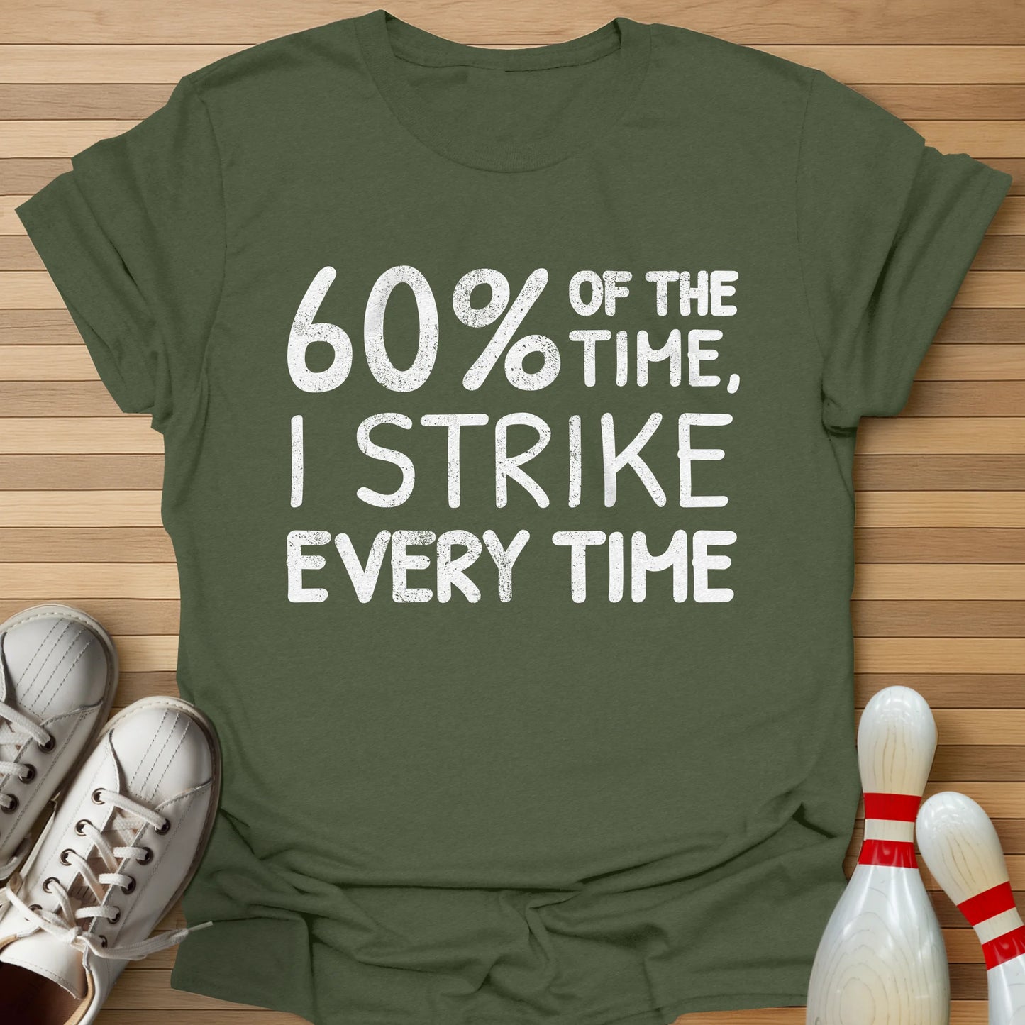 I Strike Every Time T-Shirt