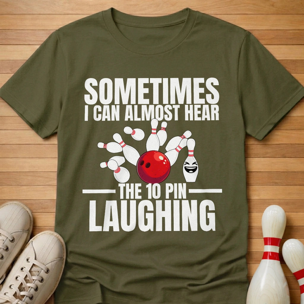 Hear The 10 Pin Laughing T-Shirt