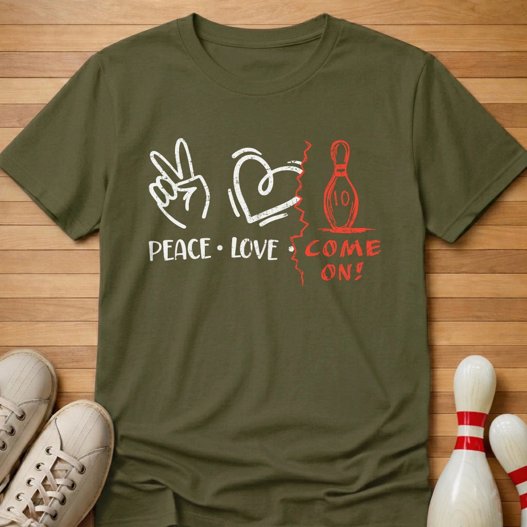 Peace Love Come On T-Shirt