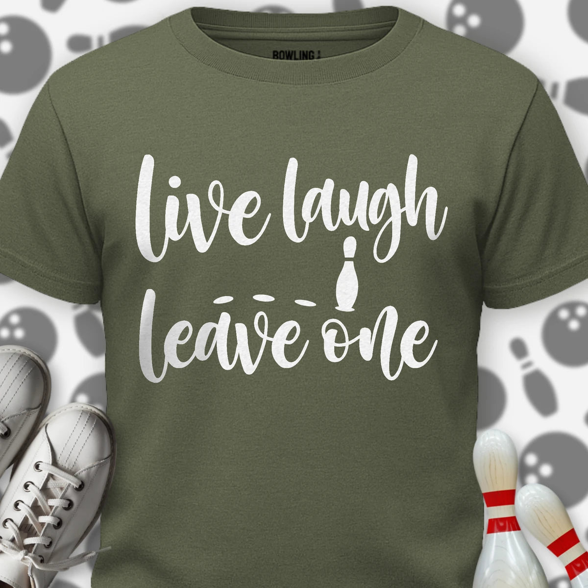 Live Laugh Leave One T-Shirt