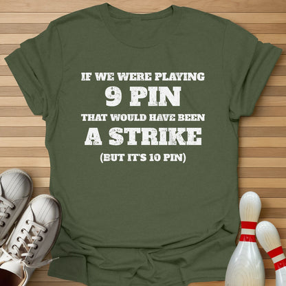 But It's 10 Pin T-Shirt