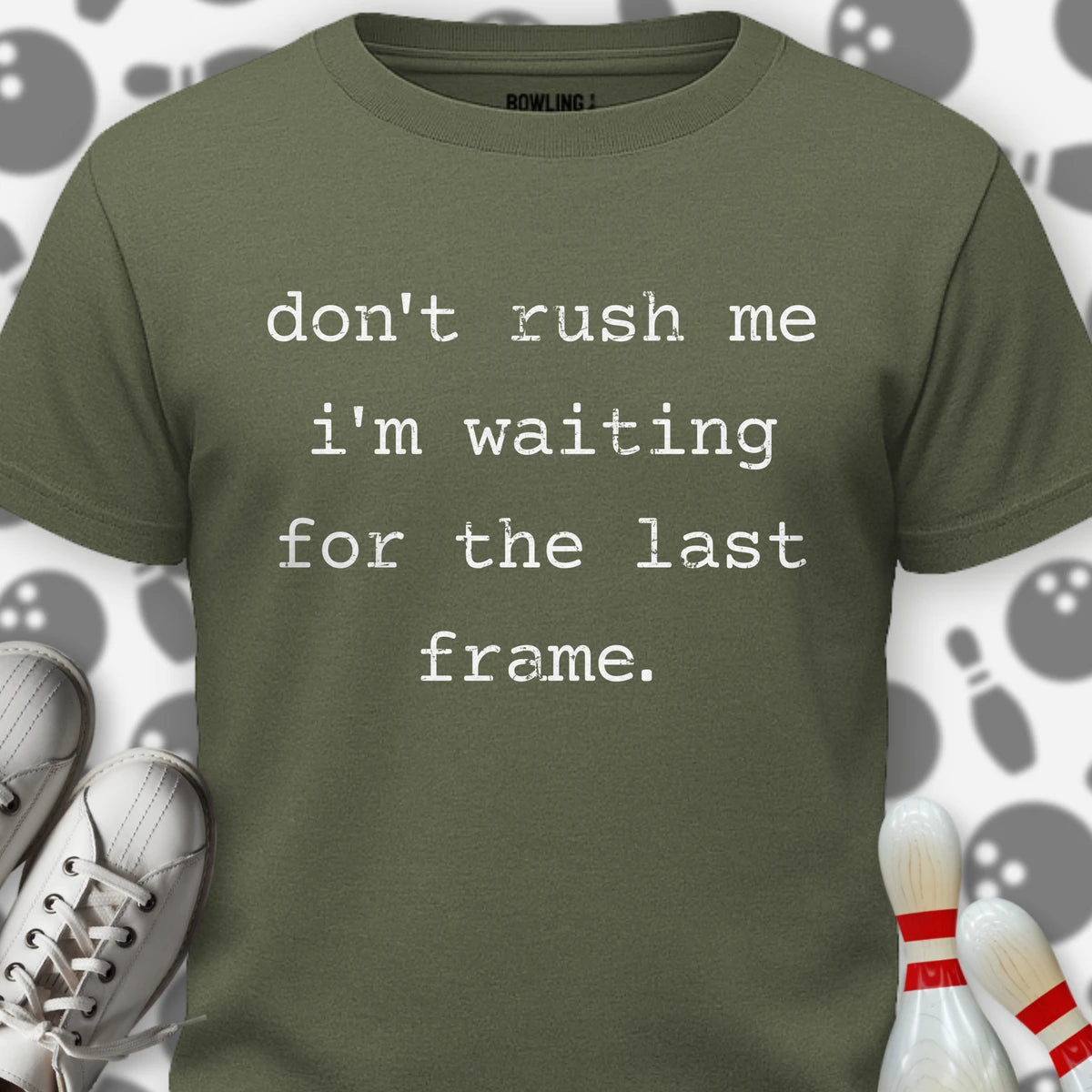 Don't Rush Me T-Shirt