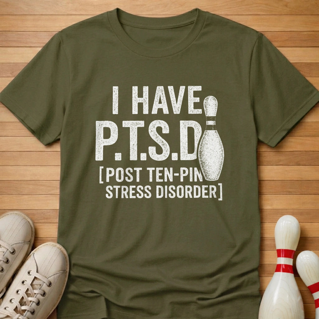 Post Ten-Pin Stress Disorder T-Shirt