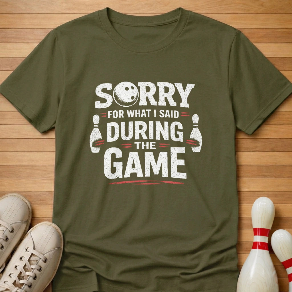 Sorry For What I Said T-Shirt