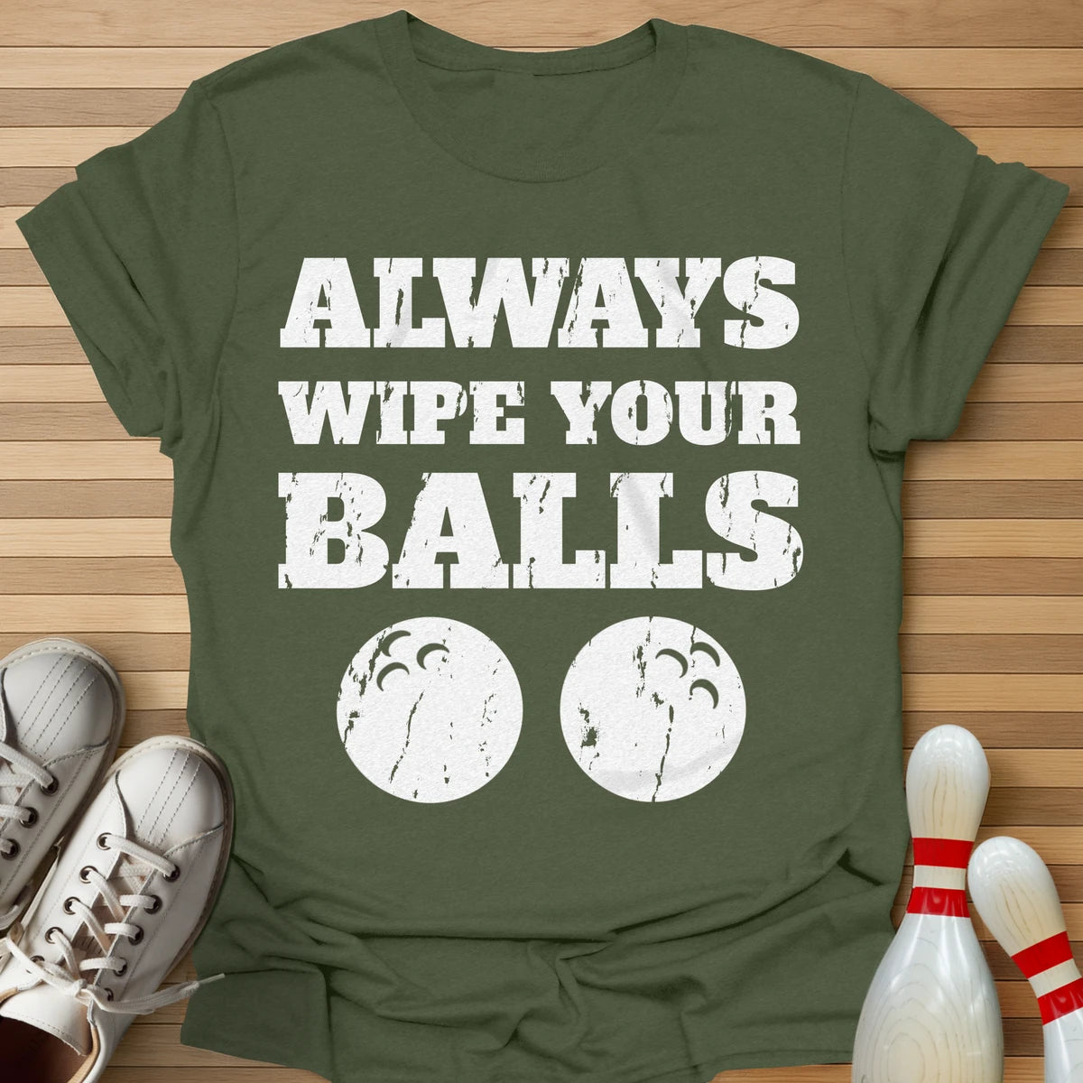 Always Wipe Your... T-Shirt