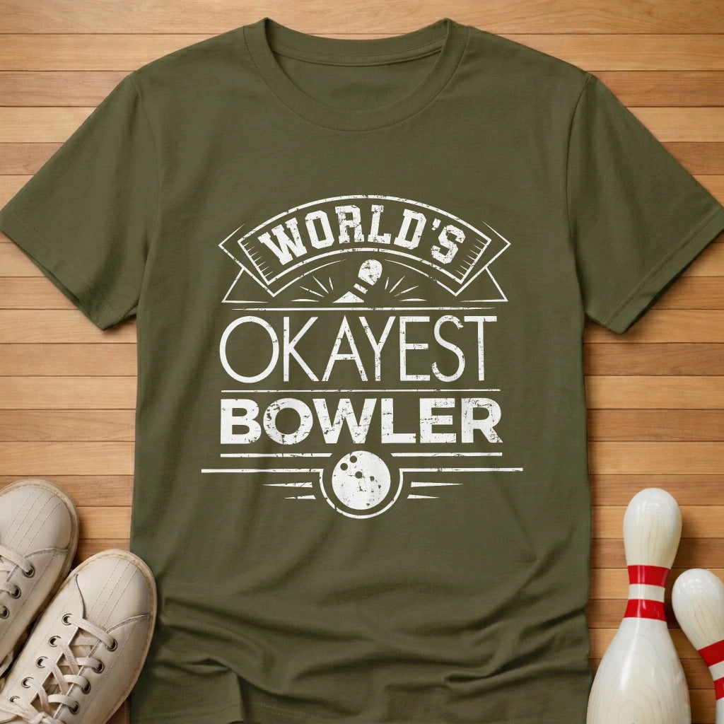 Okayest Bowler Worldwide T-Shirt