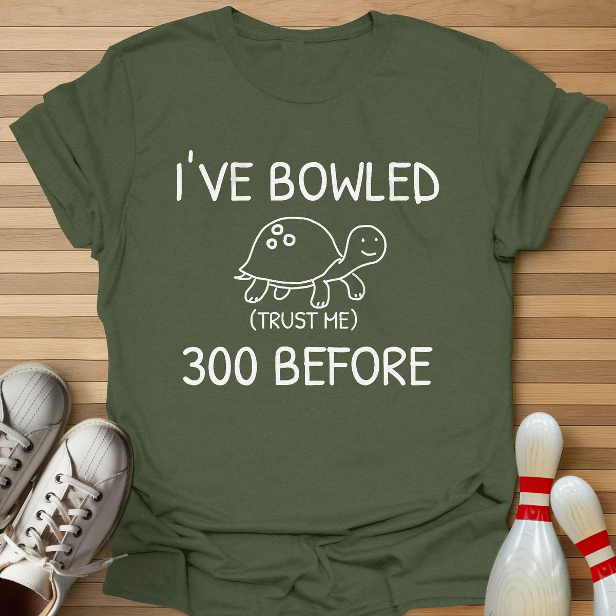 I've Bowled 300 Before T-Shirt