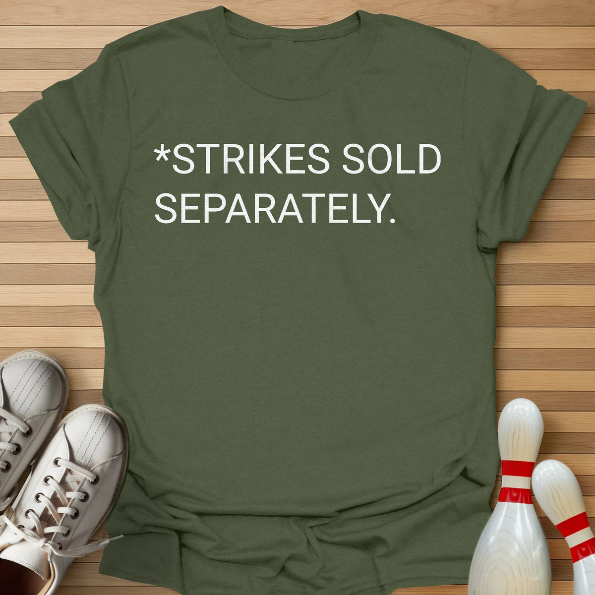 Strikes Sold Separately T-Shirt