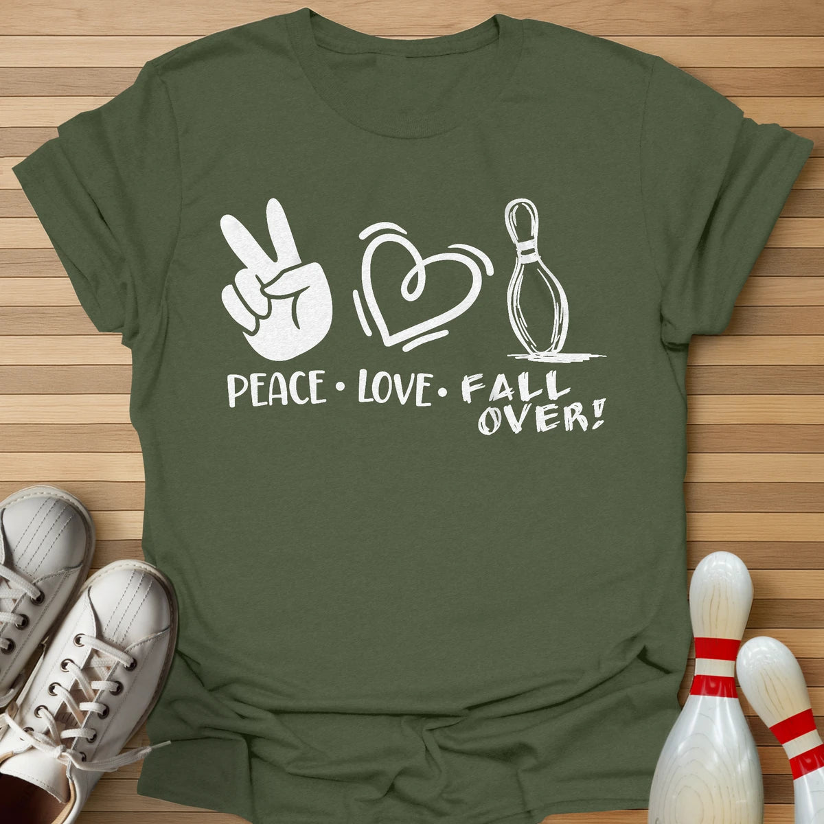 Peace Love FALL OVER! T-Shirt