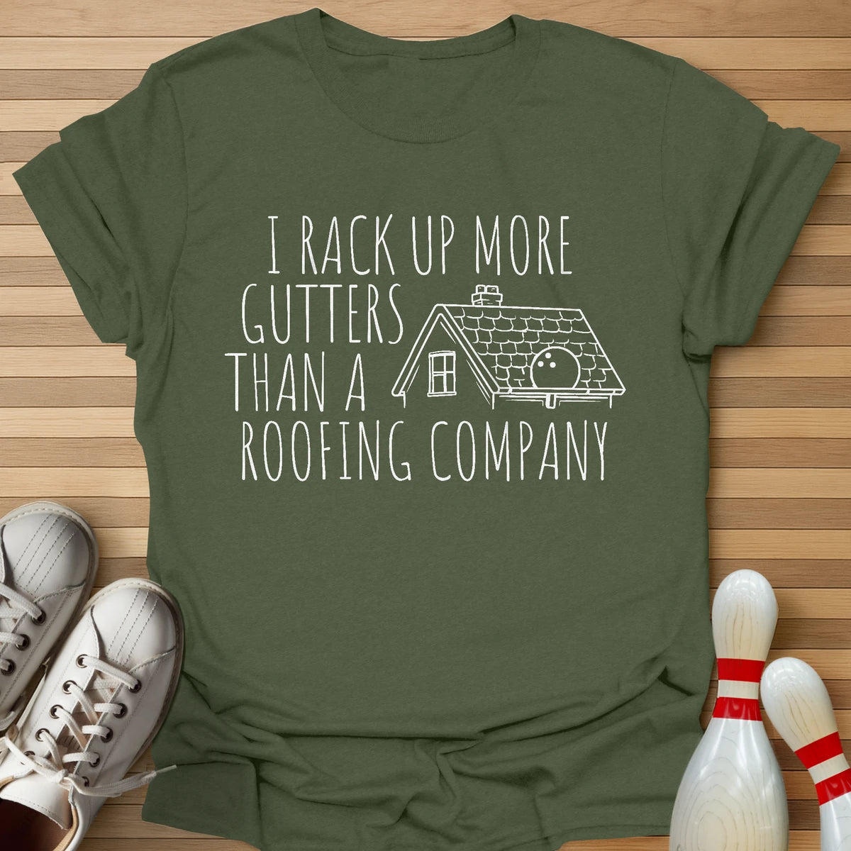 I Rack Up More Gutters T-Shirt