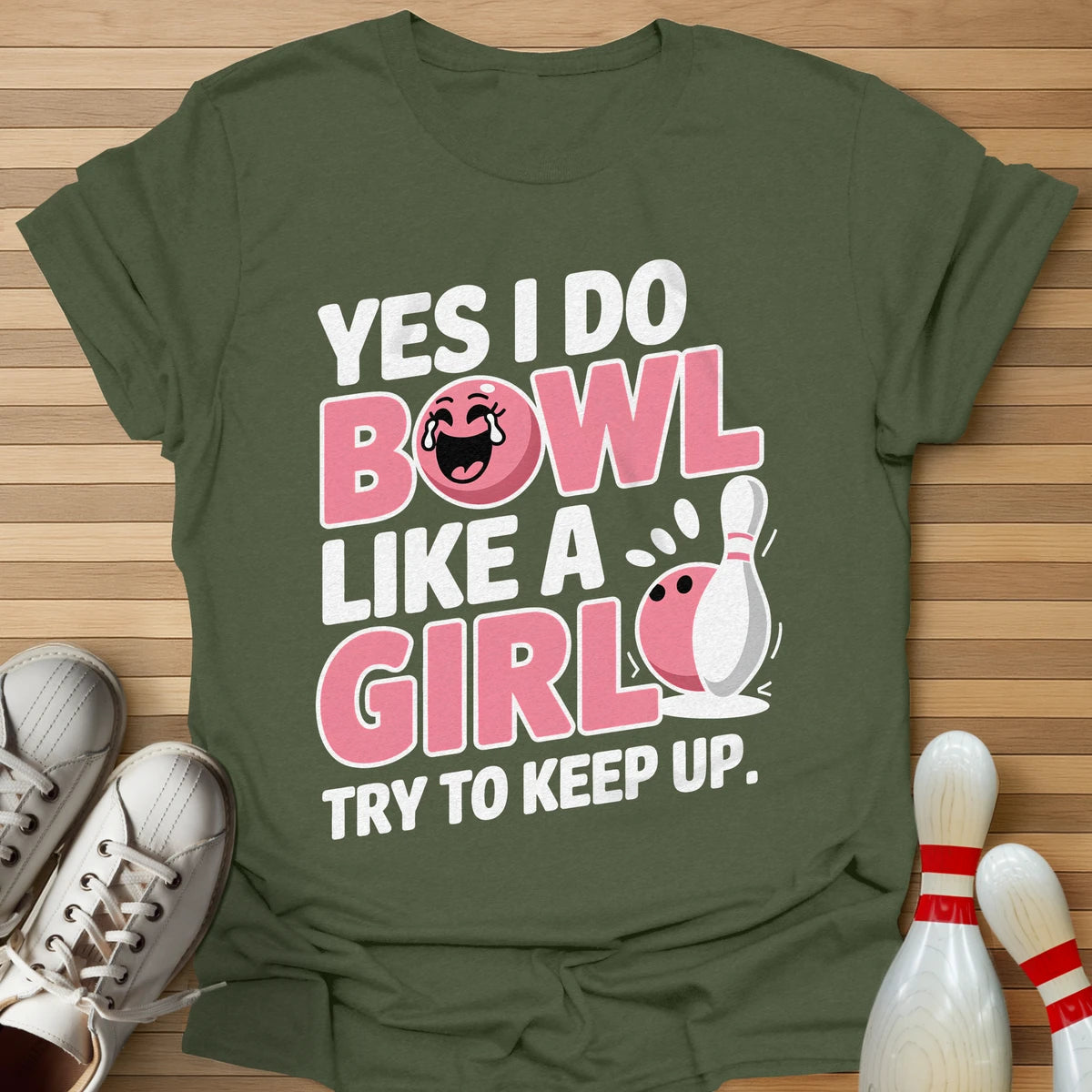 I Bowl Like A Girl T-Shirt