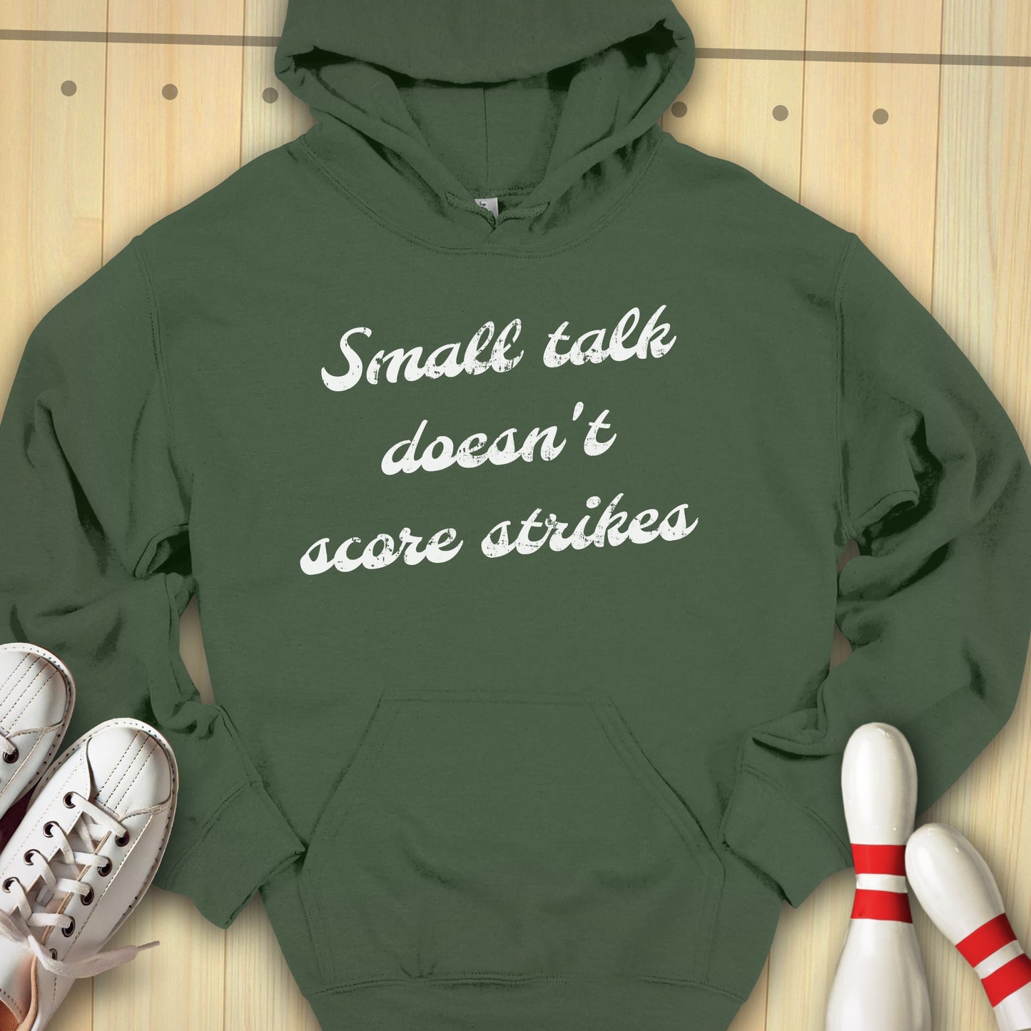 Small Talk Doesn't Score Strikes Hooded Sweatshirt