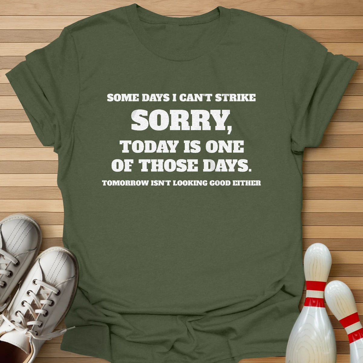 Some Days I Can't Strike T-Shirt