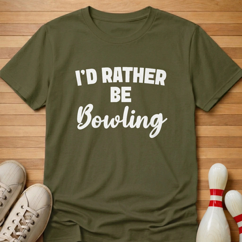 I'd Rather Be Bowling T-Shirt
