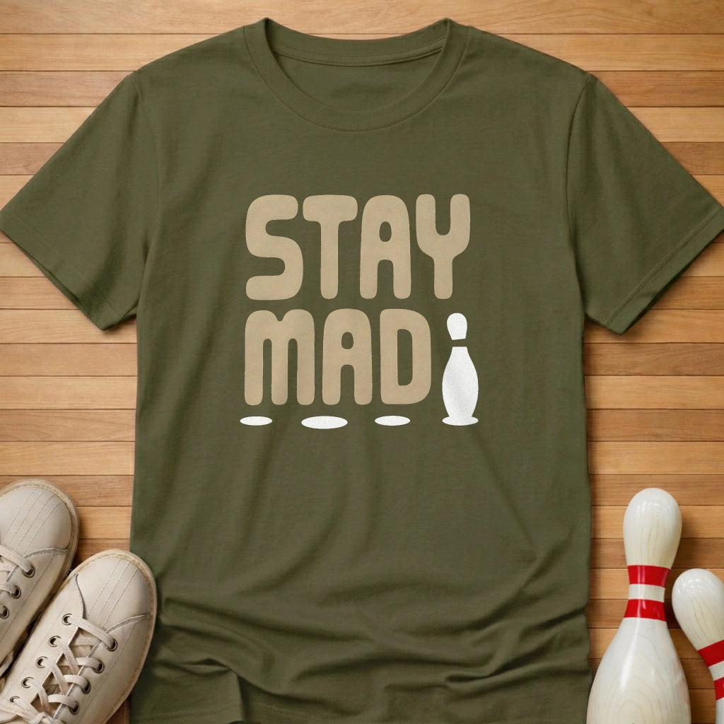 Stay Mad T-Shirt