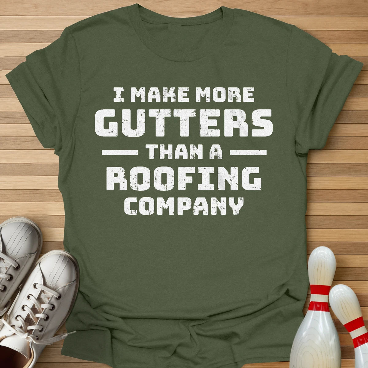 I Make More Gutters T-Shirt