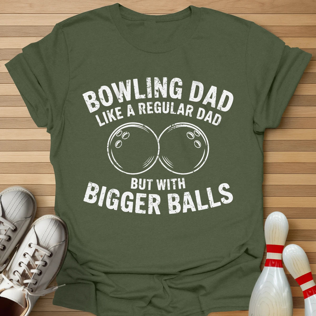 Bowling Dad Bigger Balls T-Shirt