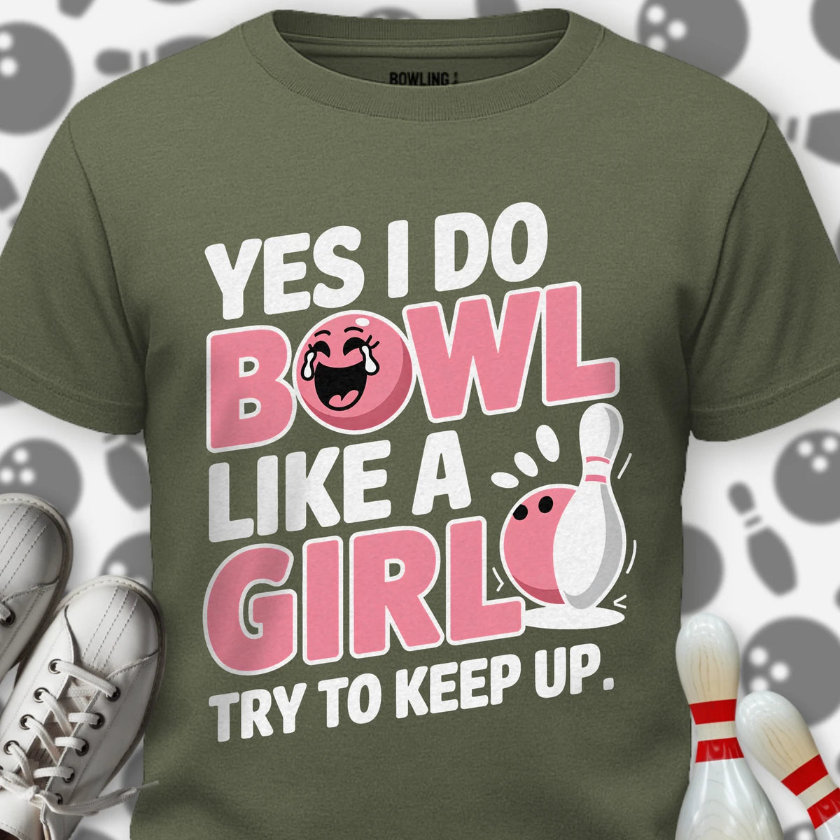 I Bowl Like A Girl T-Shirt