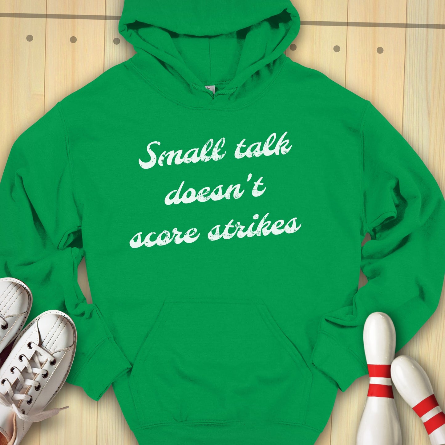 Small Talk Doesn't Score Strikes Hooded Sweatshirt