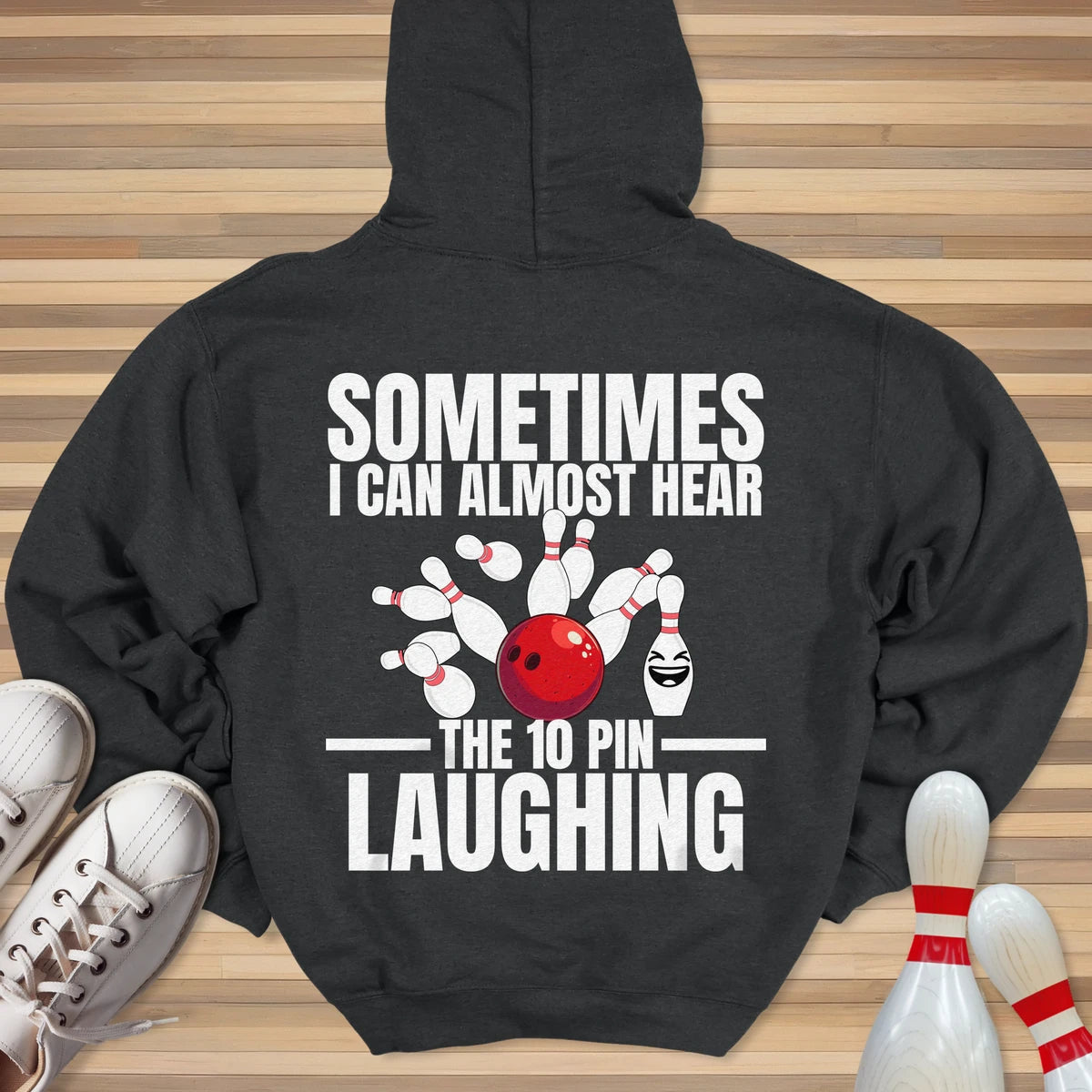 Hear The 10 Pin Laughing Hoodie