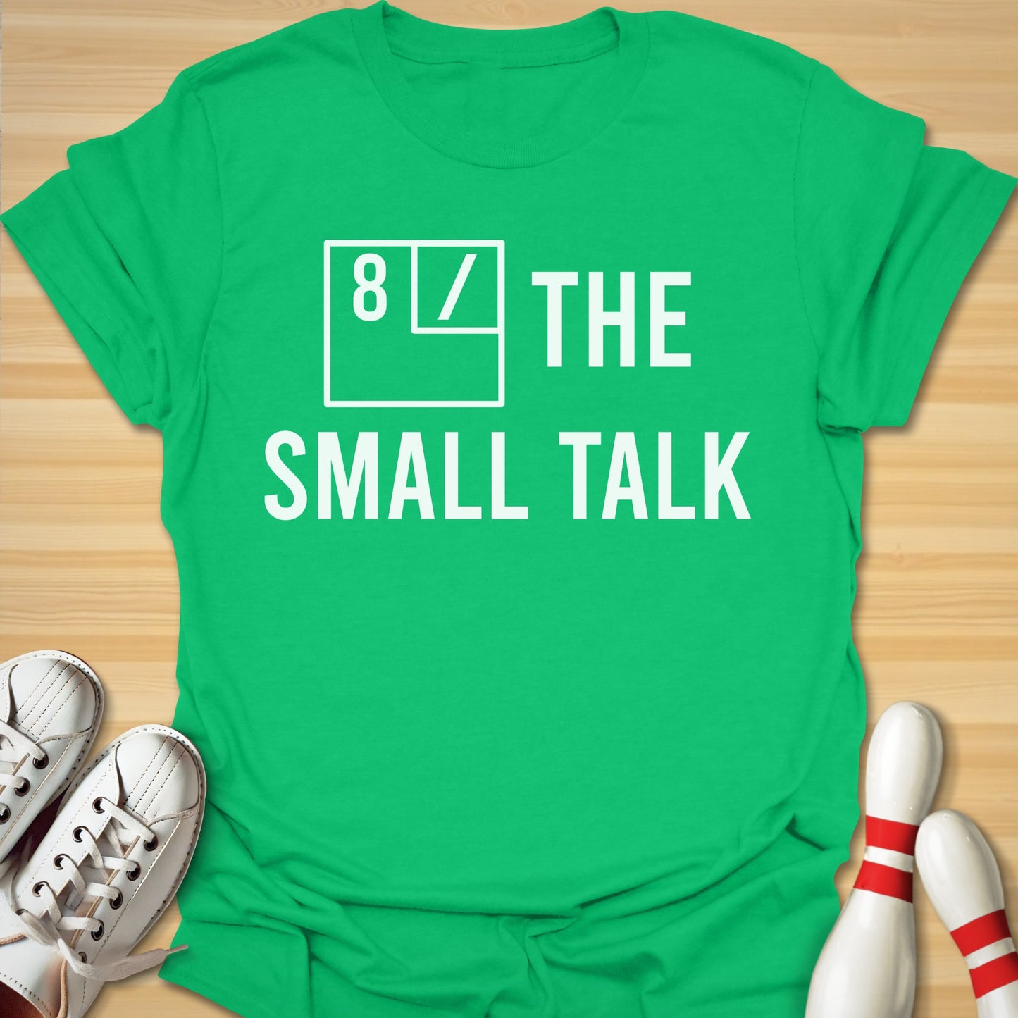 8 / The Small Talk T-Shirt