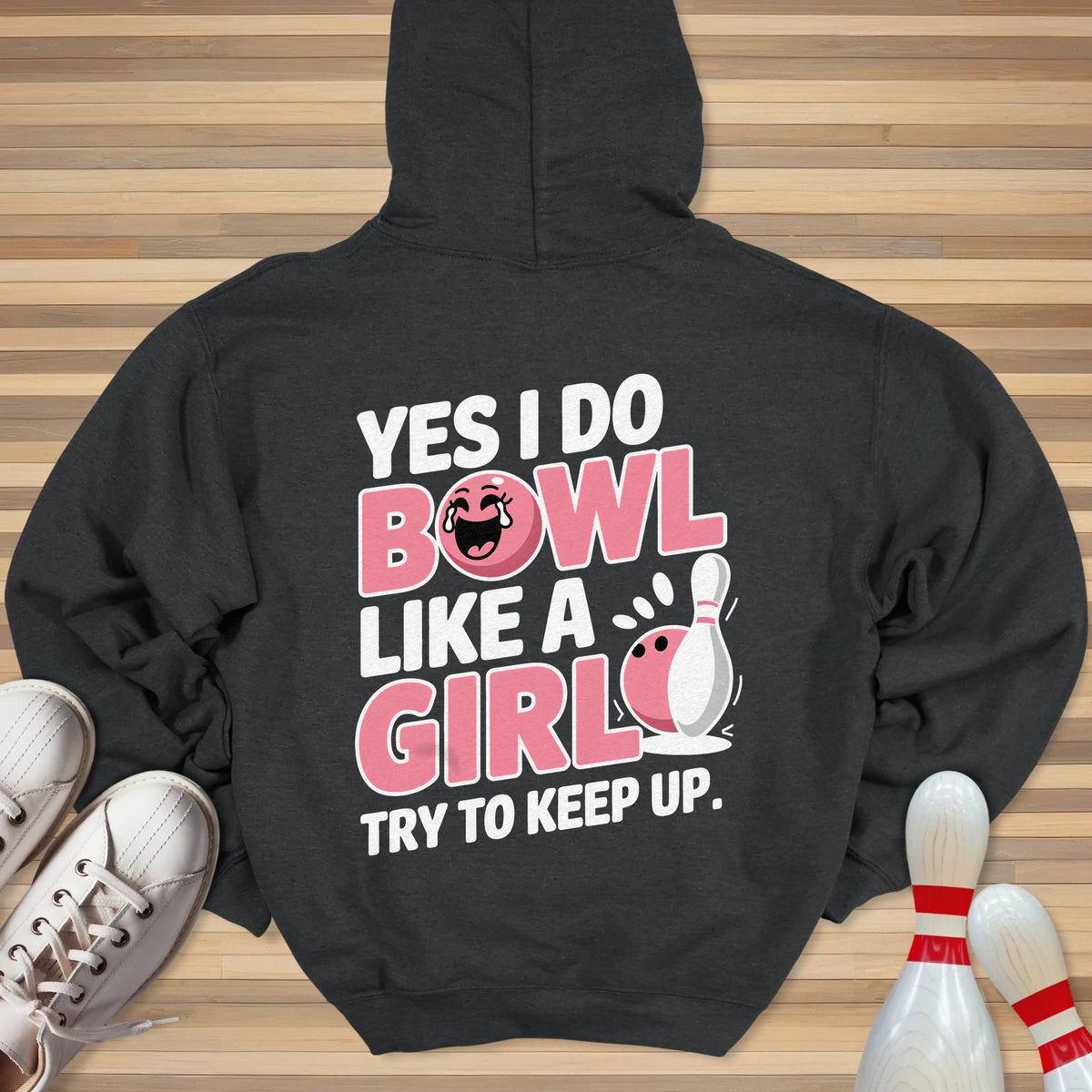 I Bowl Like A Girl Hoodie