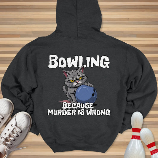 Bowling Because Murder Is Wrong Hoodie