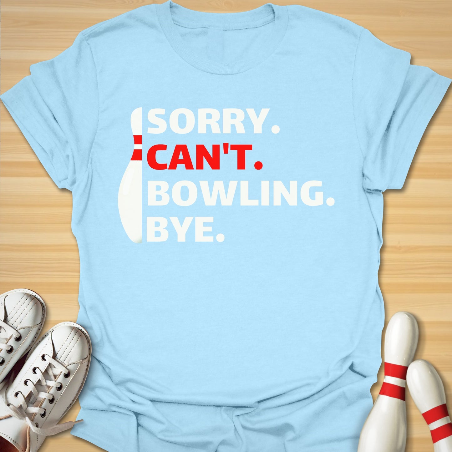 Sorry Can't T-Shirt