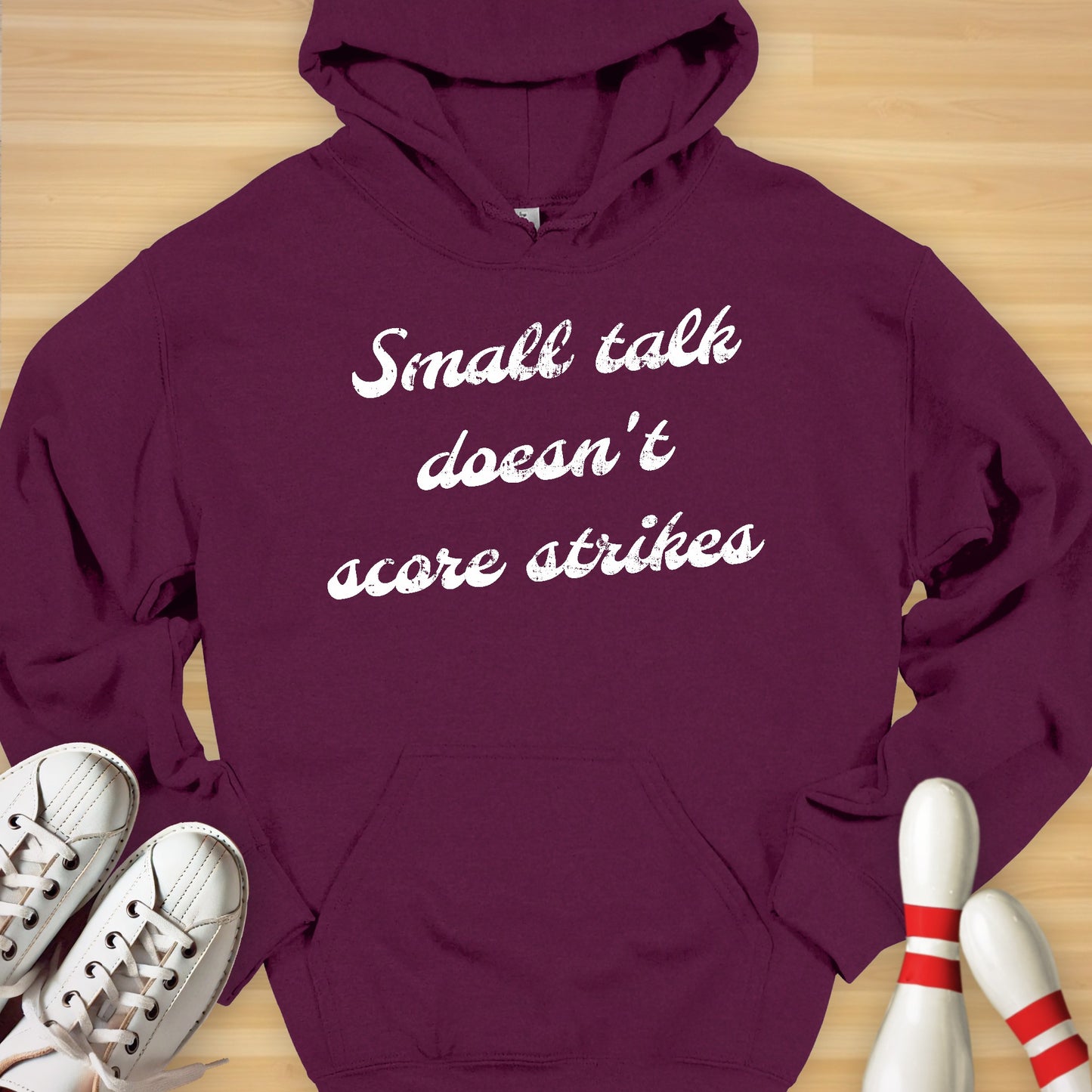 Small Talk Doesn't Score Strikes Hoodie