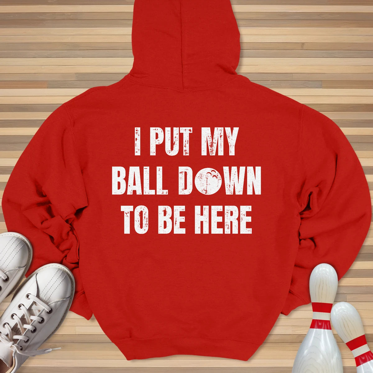 I Put My Ball Down Hoodie