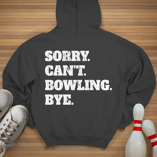 Sorry Can't Bowling Bye Hoodie